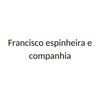 Francisco espinheira e companhia