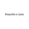 Roquette e cazes